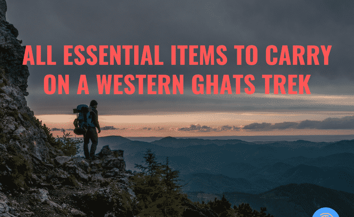 All Essential Items to Carry on a Western Ghats Trek