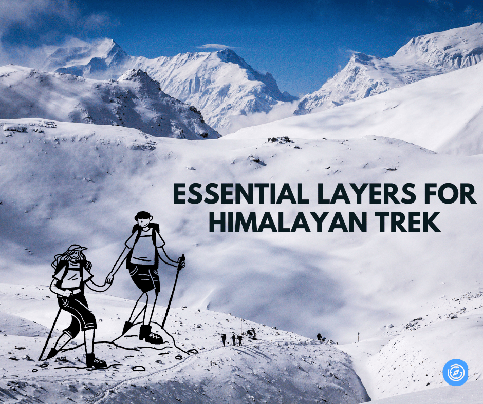 All You Need To Wear: Layers For A Himalayan Trek