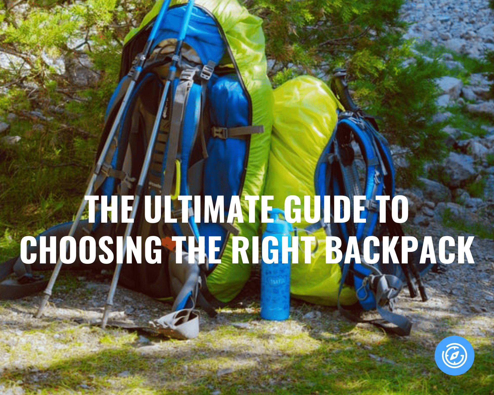 The Ultimate Guide to Choosing the Right Backpack